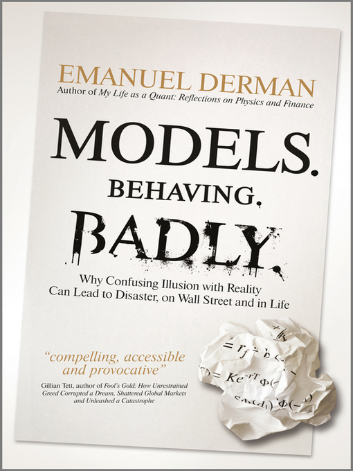 Title details for Models. Behaving. Badly. by Emanuel Derman - Available